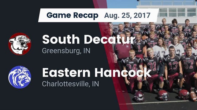 Watch this highlight video of the South Decatur (Greensburg, IN) football team in its game Recap: South Decatur  vs. Eastern Hancock  2017 on Aug 25, 2017