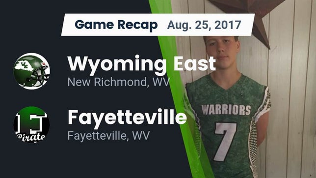 Watch this highlight video of the Wyoming East (New Richmond, WV) football team in its game Recap: Wyoming East  vs. Fayetteville  2017 on Aug 25, 2017