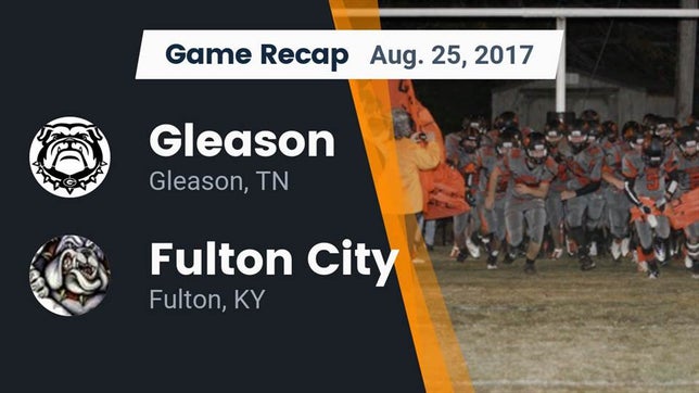 Watch this highlight video of the Gleason (TN) football team in its game Recap: Gleason  vs. Fulton City  2017 on Aug 25, 2017