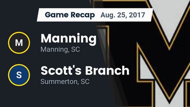 Watch this highlight video of the Manning (SC) football team in its game Recap: Manning  vs. Scott's Branch  2017 on Aug 25, 2017