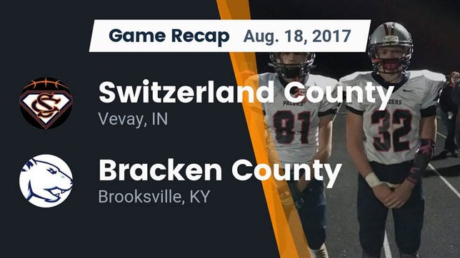 Watch this highlight video of the Switzerland County (Vevay, IN) football team in its game Recap: Switzerland County  vs. Bracken County 2017 on Aug 18, 2017