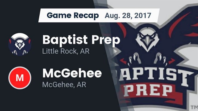 Watch this highlight video of the Baptist Prep (Little Rock, AR) football team in its game Recap: Baptist Prep vs. McGehee  2017 on Aug 28, 2017