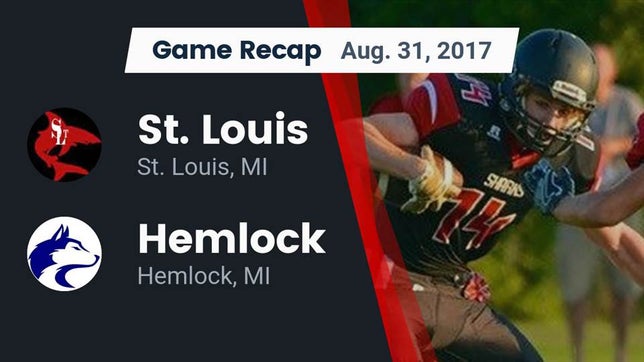 Watch this highlight video of the St. Louis (MI) football team in its game Recap: St. Louis  vs. Hemlock  2017 on Aug 31, 2017