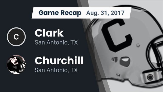 Watch this highlight video of the Clark (San Antonio, TX) football team in its game Recap: Clark  vs. Churchill  2017 on Aug 31, 2017