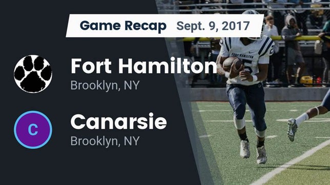 Watch this highlight video of the Fort Hamilton (Brooklyn, NY) football team in its game Recap: Fort Hamilton  vs. Canarsie  2017 on Sep 9, 2017
