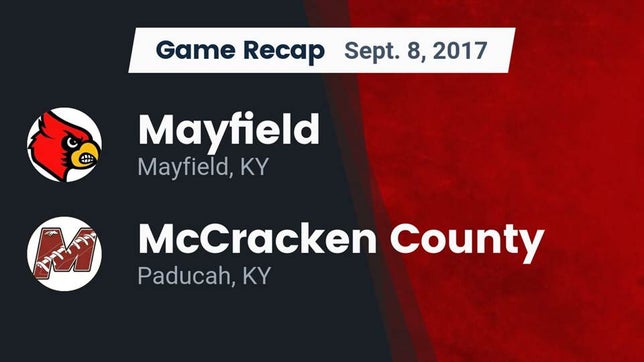 Watch this highlight video of the Mayfield (KY) football team in its game Recap: Mayfield  vs. McCracken County  2017 on Sep 8, 2017