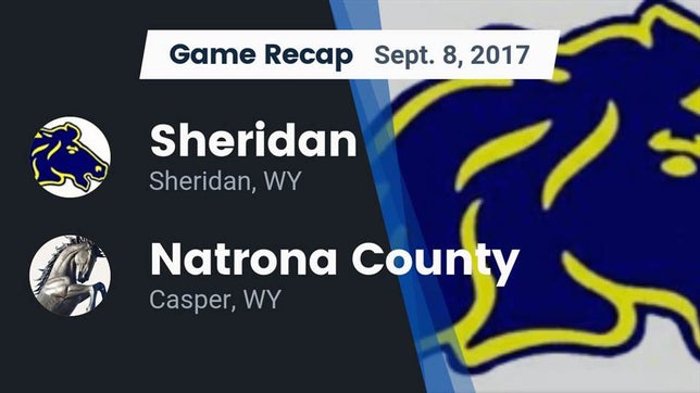 Watch this highlight video of the Sheridan (WY) football team in its game Recap: Sheridan  vs. Natrona County  2017 on Sep 8, 2017