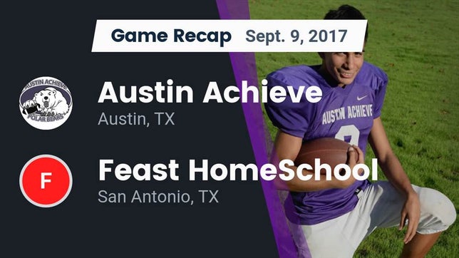 Watch this highlight video of the Austin Achieve (Austin, TX) football team in its game Recap: Austin Achieve vs. Feast HomeSchool  2017 on Sep 9, 2017