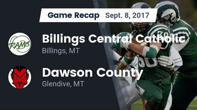 Watch this highlight video of the Billings Central Catholic (Billings, MT) football team in its game Recap: Billings Central Catholic  vs. Dawson County  2017 on Sep 8, 2017