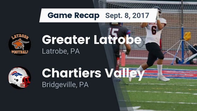 Watch this highlight video of the Greater Latrobe (Latrobe, PA) football team in its game Recap: Greater Latrobe  vs. Chartiers Valley  2017 on Sep 8, 2017