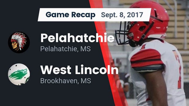 Watch this highlight video of the Pelahatchie (MS) football team in its game Recap: Pelahatchie  vs. West Lincoln  2017 on Sep 8, 2017