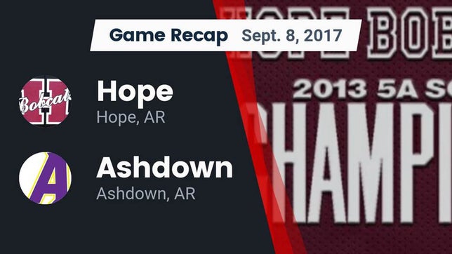 Watch this highlight video of the Hope (AR) football team in its game Recap: Hope  vs. Ashdown  2017 on Sep 8, 2017