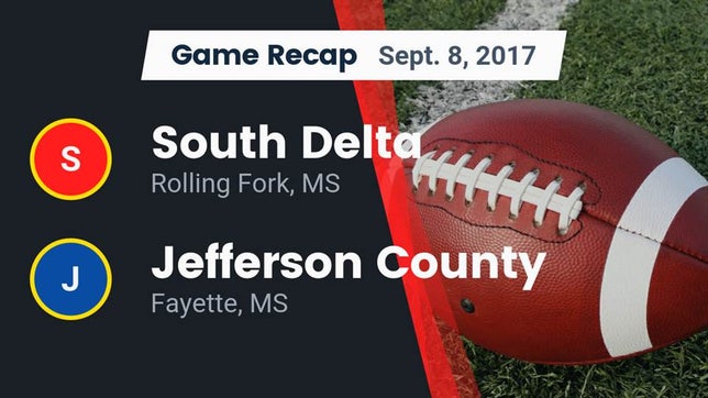 Watch this highlight video of the South Delta (Rolling Fork, MS) football team in its game Recap: South Delta  vs. Jefferson County  2017 on Sep 8, 2017