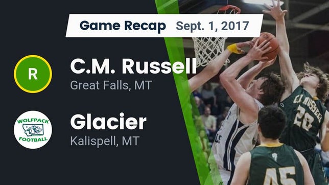 Watch this highlight video of the Russell (Great Falls, MT) football team in its game Recap: C.M. Russell  vs. Glacier  2017 on Sep 1, 2017