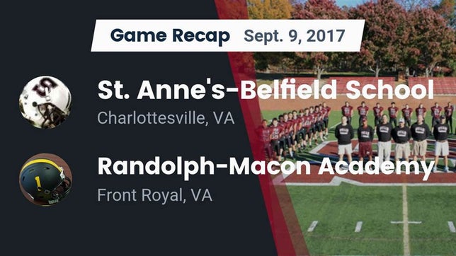 Watch this highlight video of the St. Anne's-Belfield (Charlottesville, VA) football team in its game Recap: St. Anne's-Belfield School vs. Randolph-Macon Academy  2017 on Sep 9, 2017