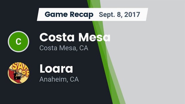 Watch this highlight video of the Costa Mesa (CA) football team in its game Recap: Costa Mesa  vs. Loara  2017 on Sep 8, 2017