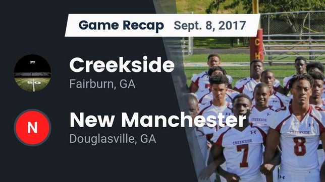 Watch this highlight video of the Creekside (Fairburn, GA) football team in its game Recap: Creekside  vs. New Manchester  2017 on Sep 8, 2017
