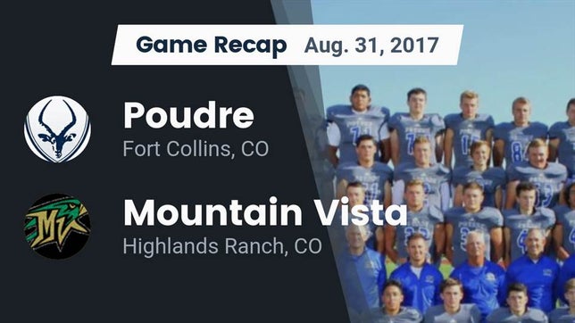 Watch this highlight video of the Poudre (Fort Collins, CO) football team in its game Recap: Poudre  vs. Mountain Vista  2017 on Aug 31, 2017