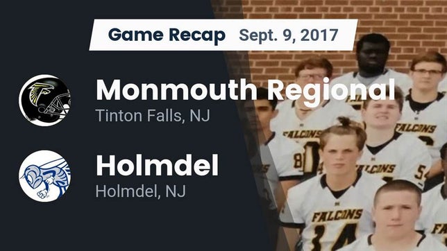 Watch this highlight video of the Monmouth Regional (Tinton Falls, NJ) football team in its game Recap: Monmouth Regional  vs. Holmdel  2017 on Sep 9, 2017