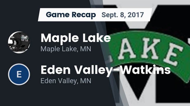 Watch this highlight video of the Maple Lake (MN) football team in its game Recap: Maple Lake  vs. Eden Valley-Watkins  2017 on Sep 8, 2017