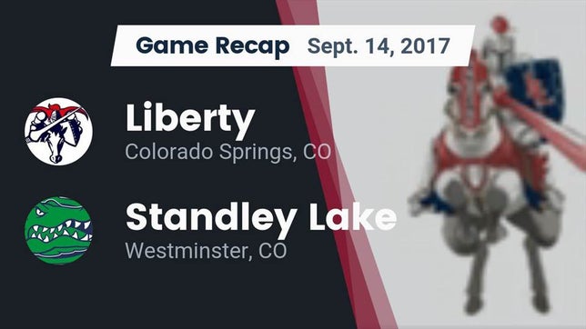 Watch this highlight video of the Liberty (Colorado Springs, CO) football team in its game Recap: Liberty  vs. Standley Lake  2017 on Sep 14, 2017