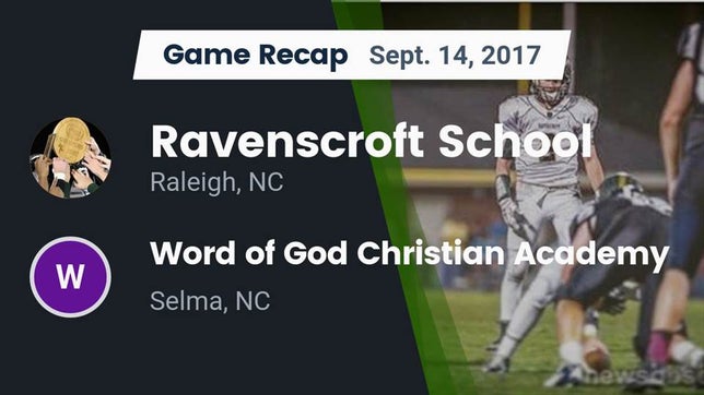 Watch this highlight video of the Ravenscroft (Raleigh, NC) football team in its game Recap: Ravenscroft School vs. Word of God Christian Academy 2017 on Sep 14, 2017