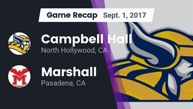 Watch this highlight video of the Campbell Hall (North Hollywood, CA) football team in its game Recap: Campbell Hall  vs. Marshall  2017 on Sep 1, 2017