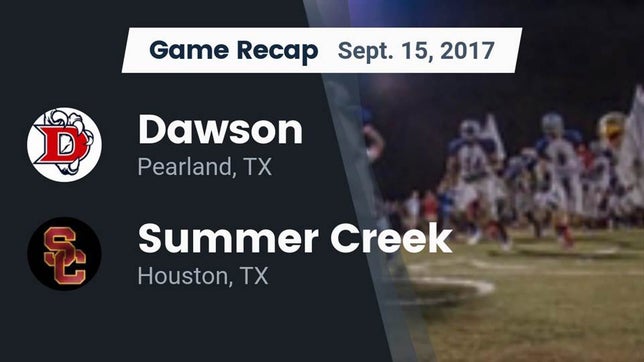 Watch this highlight video of the Dawson (Pearland, TX) football team in its game Recap: Dawson  vs. Summer Creek  2017 on Sep 15, 2017