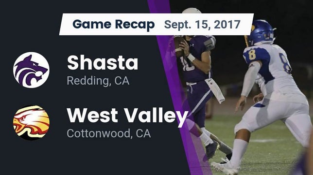 Watch this highlight video of the Shasta (Redding, CA) football team in its game Recap: Shasta  vs. West Valley  2017 on Sep 15, 2017