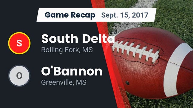 Watch this highlight video of the South Delta (Rolling Fork, MS) football team in its game Recap: South Delta  vs. O'Bannon  2017 on Sep 15, 2017