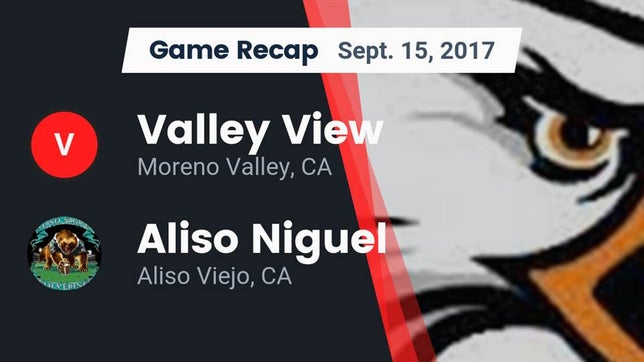 Watch this highlight video of the Valley View (Moreno Valley, CA) football team in its game Recap: Valley View  vs. Aliso Niguel  2017 on Sep 15, 2017