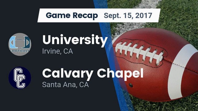 Watch this highlight video of the University (Irvine, CA) football team in its game Recap: University  vs. Calvary Chapel  2017 on Sep 15, 2017