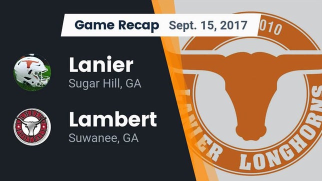 Watch this highlight video of the Lanier (Sugar Hill, GA) football team in its game Recap: Lanier  vs. Lambert  2017 on Sep 15, 2017