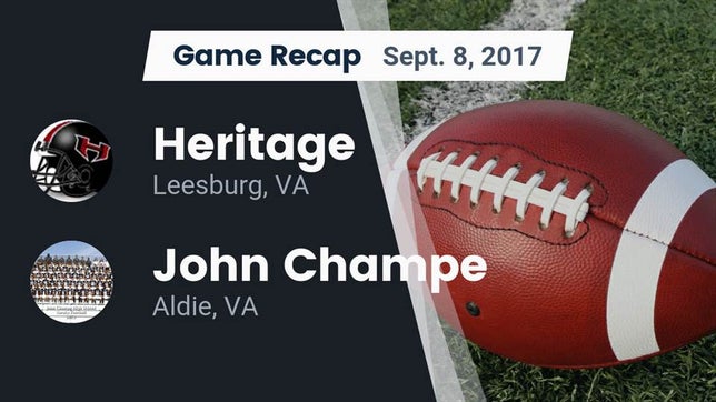 Watch this highlight video of the Heritage (Leesburg, VA) football team in its game Recap: Heritage  vs. John Champe   2017 on Sep 8, 2017