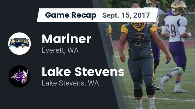 Watch this highlight video of the Mariner (Everett, WA) football team in its game Recap: Mariner  vs. Lake Stevens  2017 on Sep 15, 2017