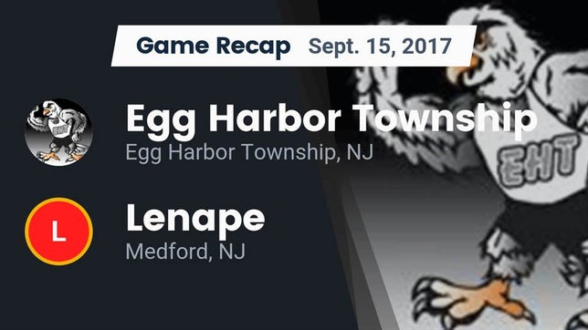 Watch this highlight video of the Egg Harbor Township (NJ) football team in its game Recap: Egg Harbor Township  vs. Lenape  2017 on Sep 15, 2017