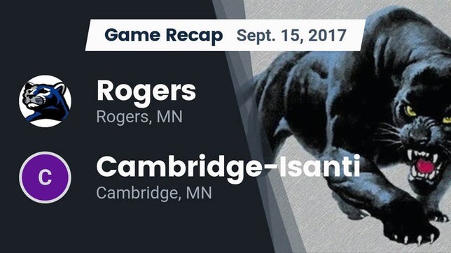Watch this highlight video of the Rogers (MN) football team in its game Recap: Rogers  vs. Cambridge-Isanti  2017 on Sep 15, 2017