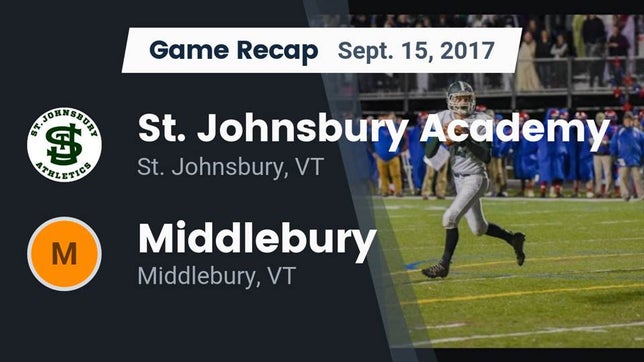 Watch this highlight video of the St. Johnsbury Academy (St. Johnsbury, VT) football team in its game Recap: St. Johnsbury Academy  vs. Middlebury  2017 on Sep 15, 2017