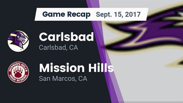 Watch this highlight video of the Carlsbad (CA) football team in its game Recap: Carlsbad  vs. Mission Hills  2017 on Sep 15, 2017