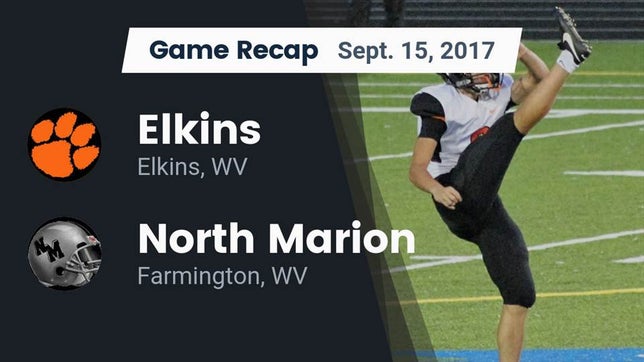 Watch this highlight video of the Elkins (WV) football team in its game Recap: Elkins  vs. North Marion  2017 on Sep 15, 2017