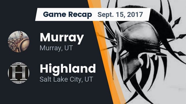 Watch this highlight video of the Murray (UT) football team in its game Recap: Murray  vs. Highland  2017 on Sep 15, 2017