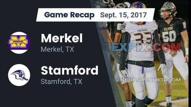 Watch this highlight video of the Merkel (TX) football team in its game Recap: Merkel  vs. Stamford  2017 on Sep 15, 2017