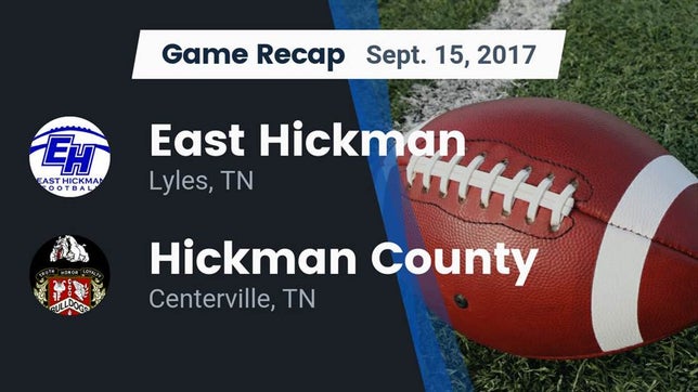 Watch this highlight video of the East Hickman County (Lyles, TN) football team in its game Recap: East Hickman  vs. Hickman County  2017 on Sep 15, 2017