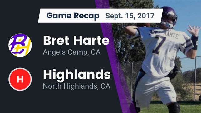 Watch this highlight video of the Bret Harte (Angels Camp, CA) football team in its game Recap: Bret Harte  vs. Highlands  2017 on Sep 15, 2017
