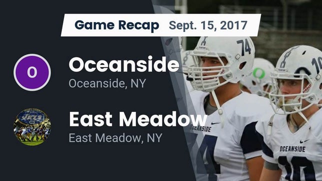 Watch this highlight video of the Oceanside (NY) football team in its game Recap: Oceanside  vs. East Meadow  2017 on Sep 16, 2017