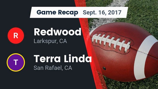 Watch this highlight video of the Redwood (Larkspur, CA) football team in its game Recap: Redwood  vs. Terra Linda  2017 on Sep 16, 2017