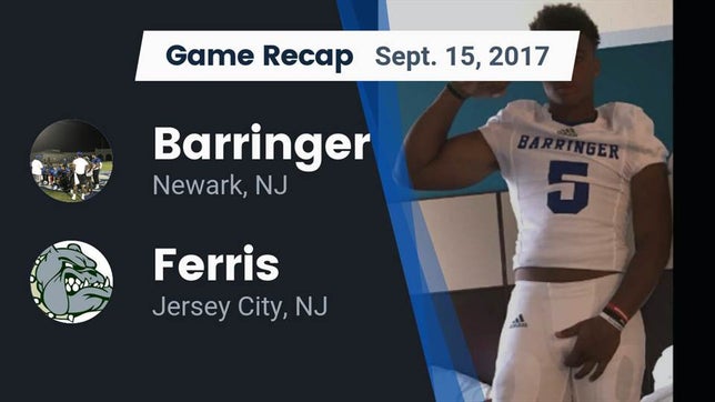Watch this highlight video of the Barringer (Newark, NJ) football team in its game Recap: Barringer  vs. Ferris  2017 on Sep 15, 2017