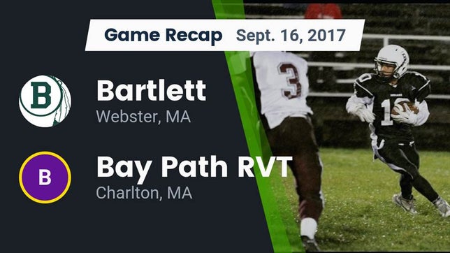 Watch this highlight video of the Bartlett (Webster, MA) football team in its game Recap: Bartlett  vs. Bay Path RVT  2017 on Sep 16, 2017
