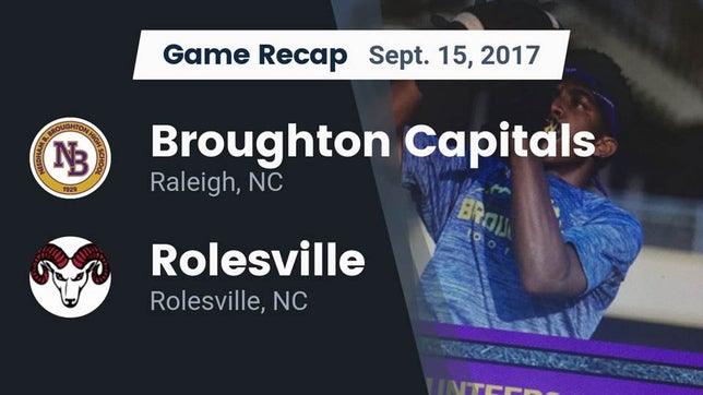 Watch this highlight video of the Broughton (Raleigh, NC) football team in its game Recap: Broughton Capitals vs. Rolesville  2017 on Sep 15, 2017