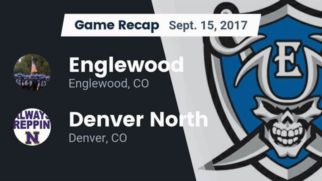 Watch this highlight video of the Englewood (CO) football team in its game Recap: Englewood  vs. Denver North  2017 on Sep 15, 2017